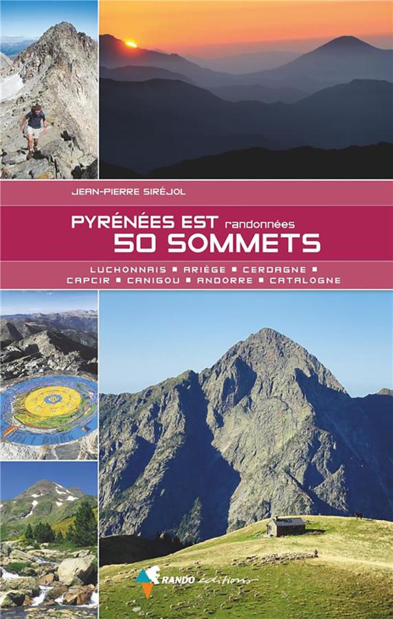 Hiking guide - Eastern Pyrenees - 50 peaks from Luchon to Catalonia | Rando Editions