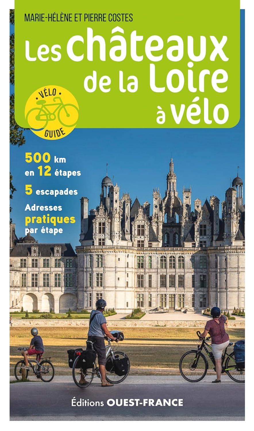 Cycling guide - The Loire castles by bike | West France