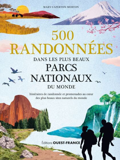 Beau livre - 500 randonnées dans les plus beaux parcs nationaux du monde | Ouest France beau livre Ouest France 