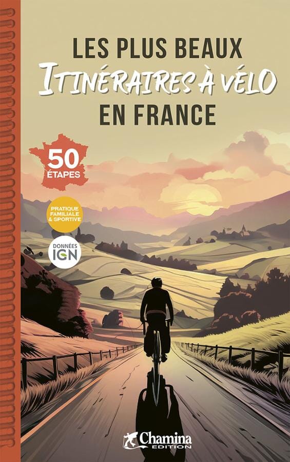 Beau livre - Les plus beaux itinéraires à vélo en France | Chamina guide vélo Chamina 