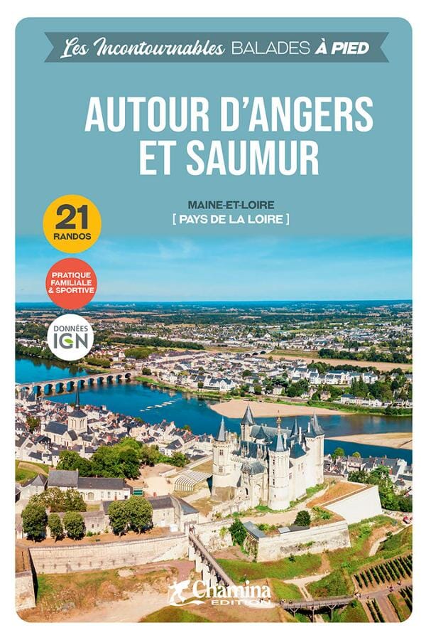 Guide de balades - Autour d'Angers et Saumur à pied | Chamina guide de randonnée Chamina 