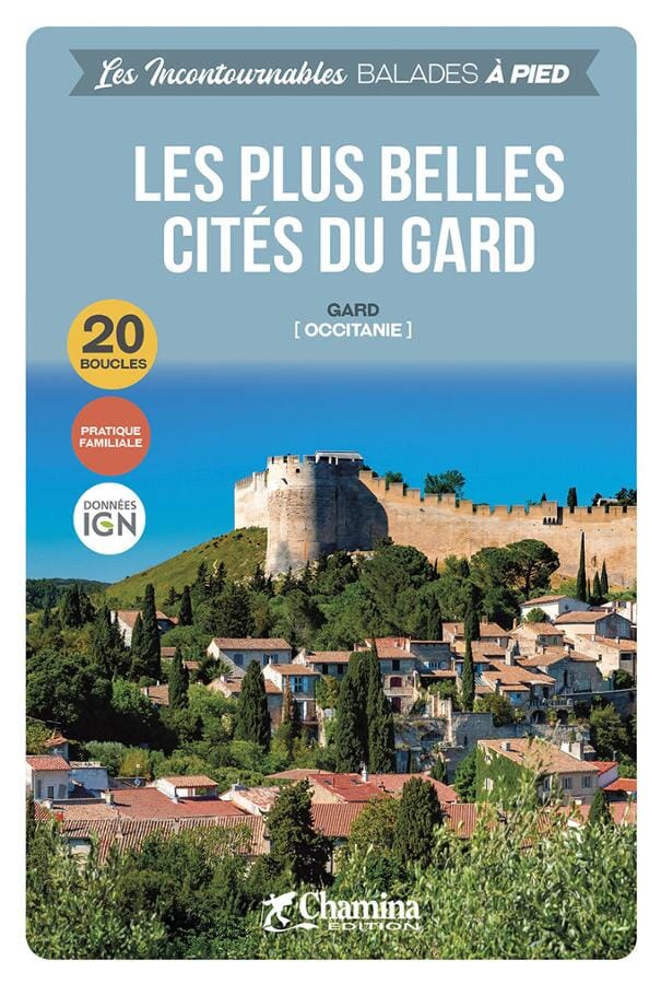 Guide de balades - Les plus belles cités du Gard | Chamina guide de randonnée Chamina 