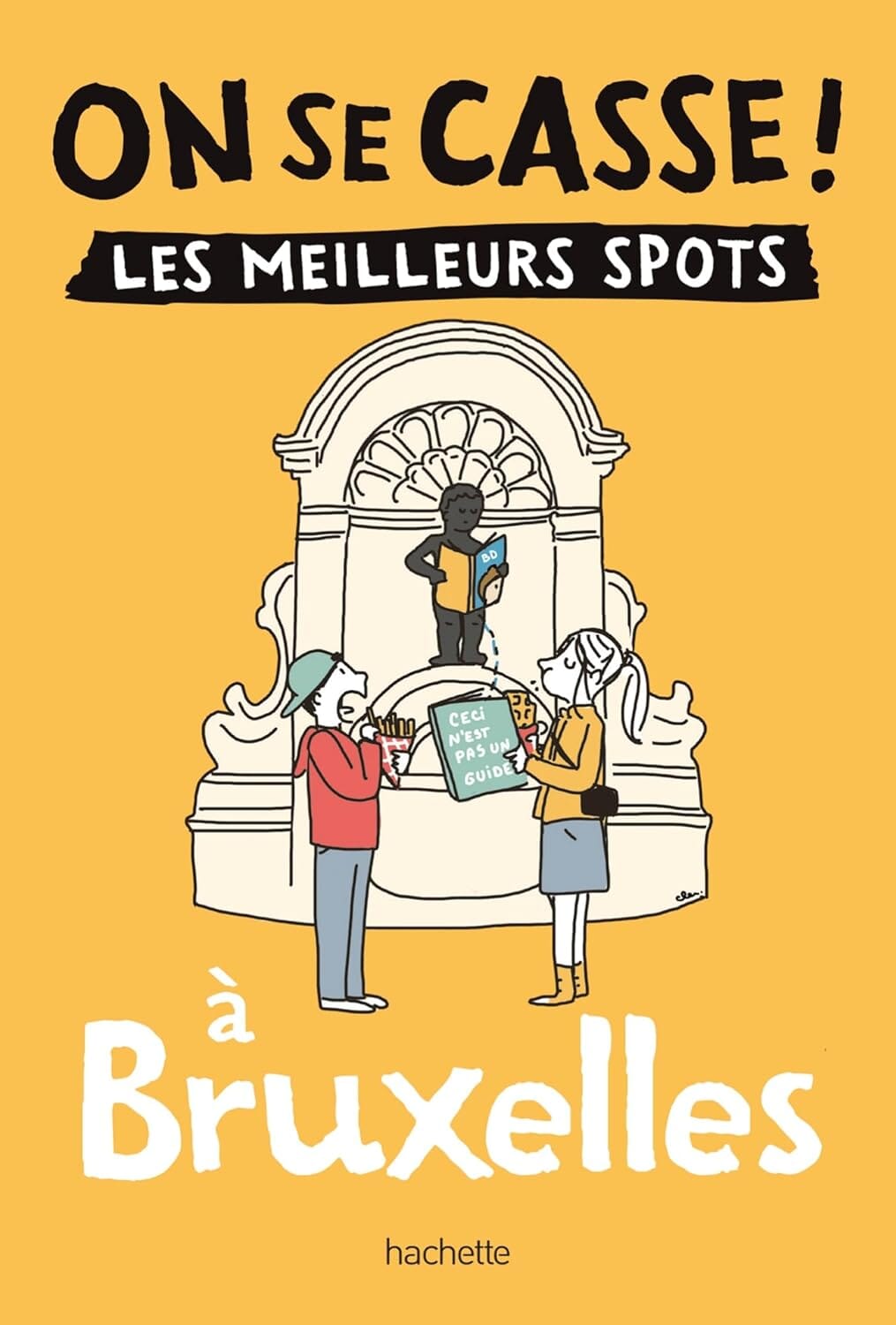 Guide de poche - On se casse ! Les meilleurs spots à Bruxelles | Hachette guide de voyage Hachette 