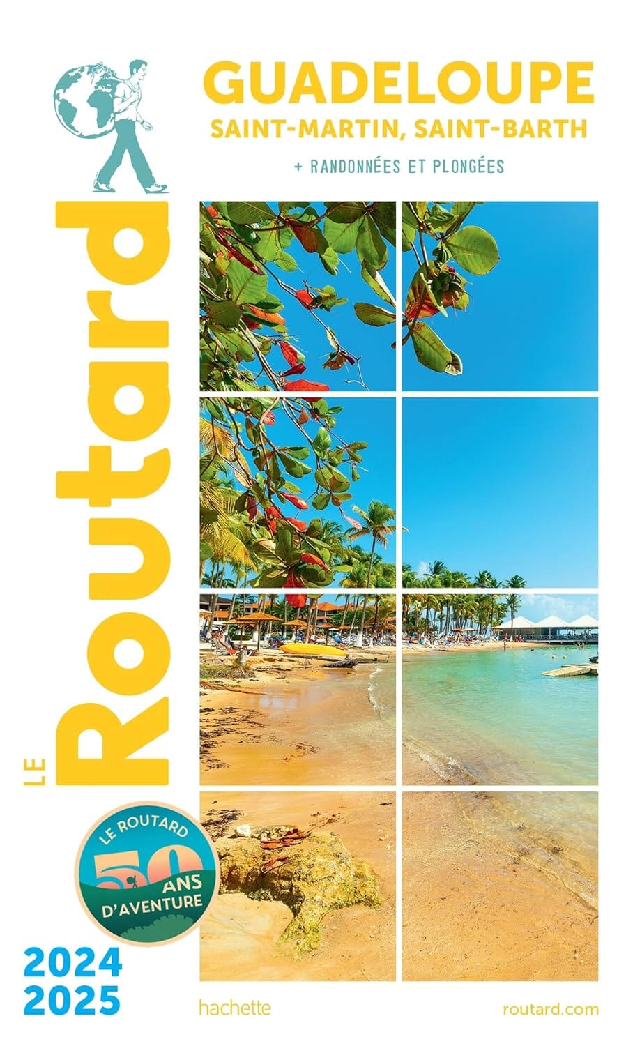 Guide du Routard - Guadeloupe, Saint-Martin, Saint-Barthélemy 2024/25 | Hachette guide de voyage Hachette 