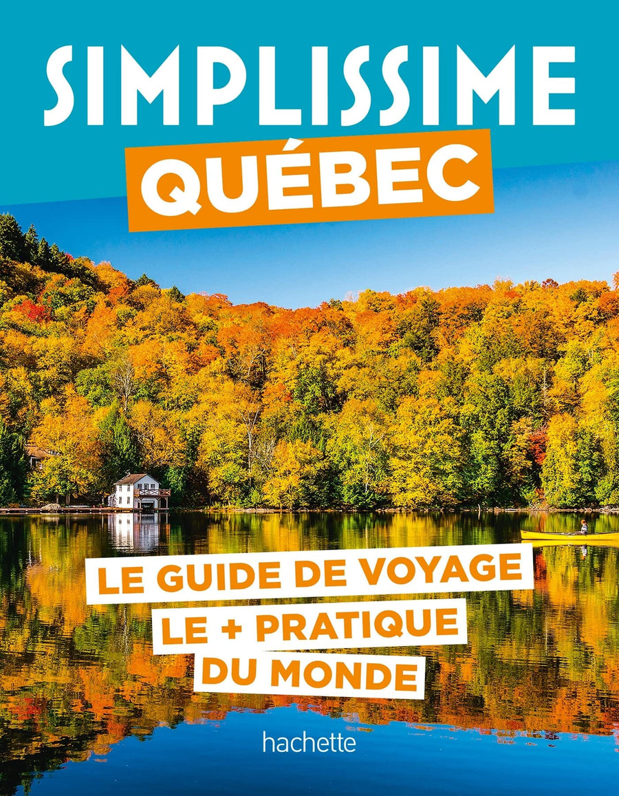 Le guide Simplissime - Québec - Édition 2023 | Hachette guide de voyage Hachette 