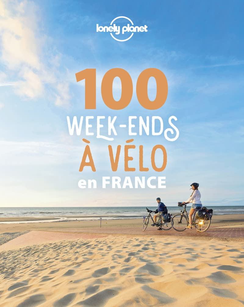 Beau livre - 100 week-ends à vélo en France | Lonely Planet beau livre Lonely Planet 