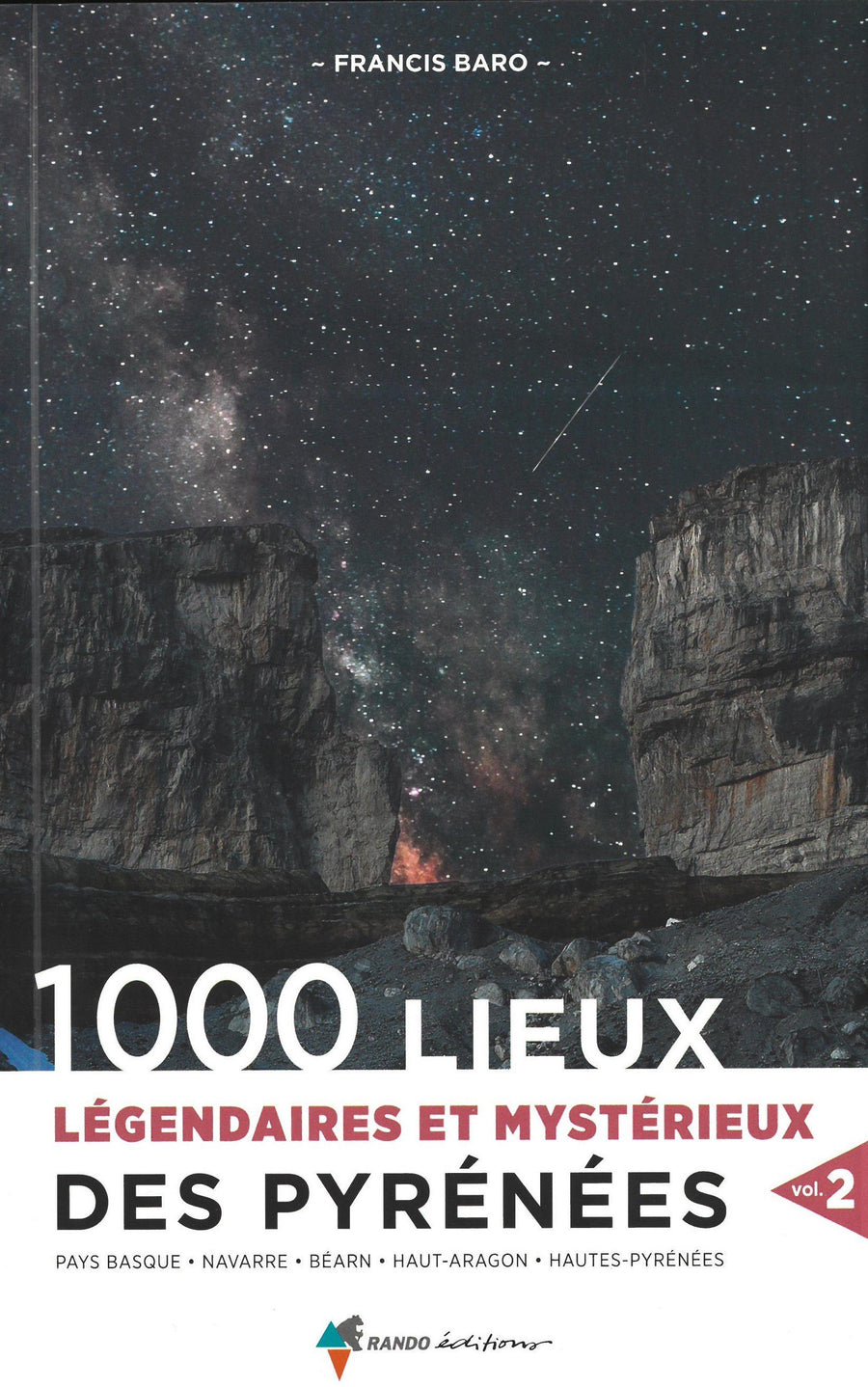 Beau livre - 1000 lieux légendaires et mystérieux des Pyrénées (volume 2) | Rando Editions beau livre Rando Editions 