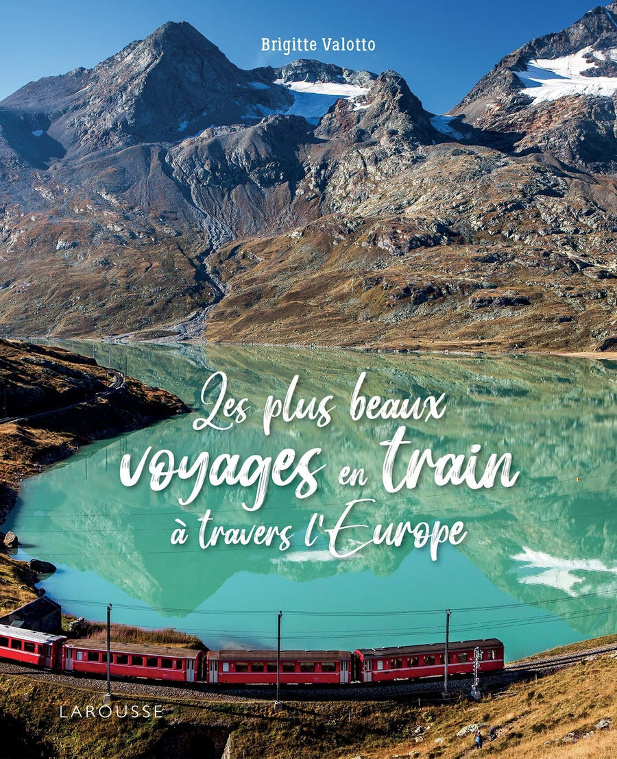 Beau livre - Les plus beaux voyages en train à travers l'Europe | Larousse beau livre Dilibel 