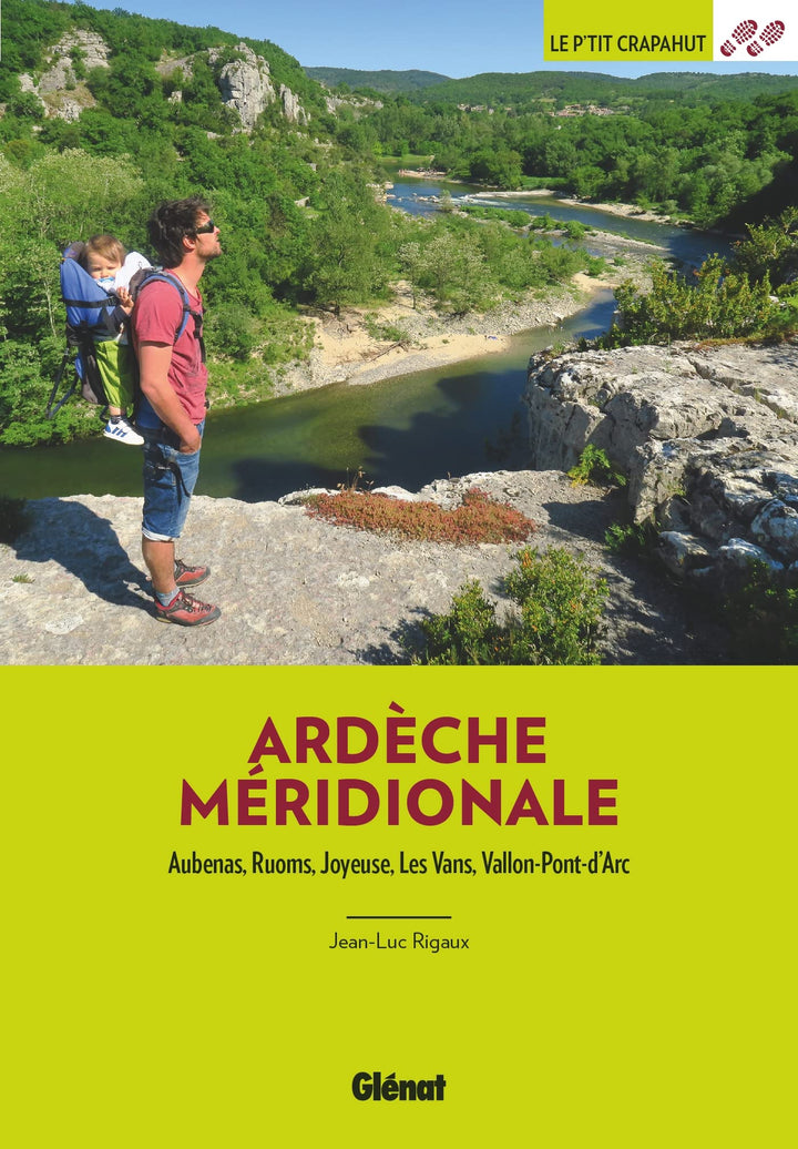 Guide de balades - Ardèche méridionale, 52 balades en famille | Glénat - P'tit Crapahut guide de randonnée Glénat 