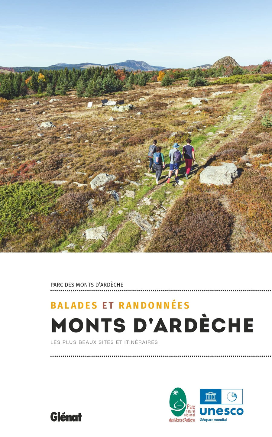 Guide de balades et randonnées - Monts d'Ardèche - Les plus beaux sites et itinéraires | Glénat guide de randonnée Glénat 