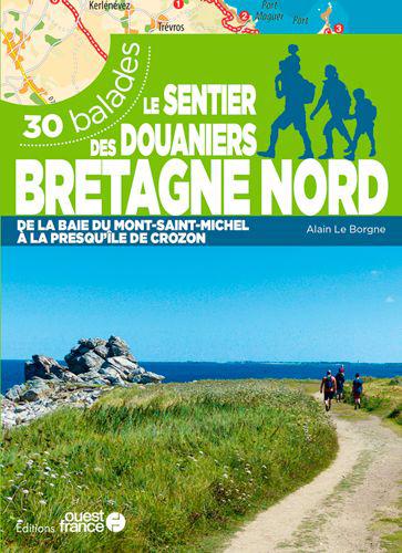Guide de balades - Le sentier des douaniers, Bretagne nord (30 balades) | Ouest France guide de randonnée Ouest France 