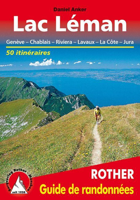 Guide de Randonnée Rother - Lac Léman (Genève, Chablais, Riviera, Lavaux, La Côte, Jura) - La Compagnie des Cartes