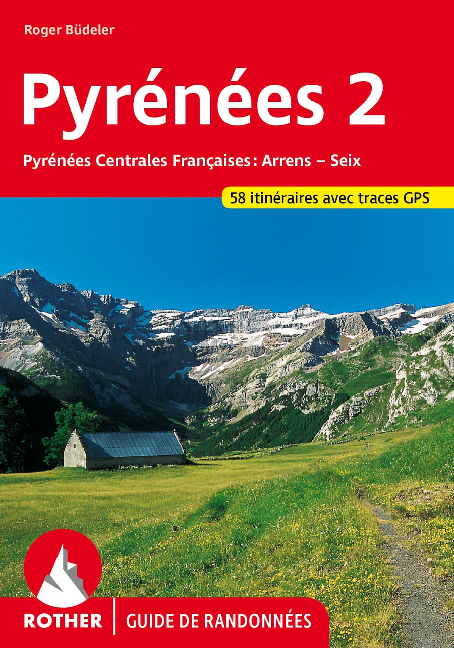 Guide de randonnée - Pyrénées 2 : Pyrénées Centrales Françaises (Arrens - Seix) | Rother guide petit format Rother 