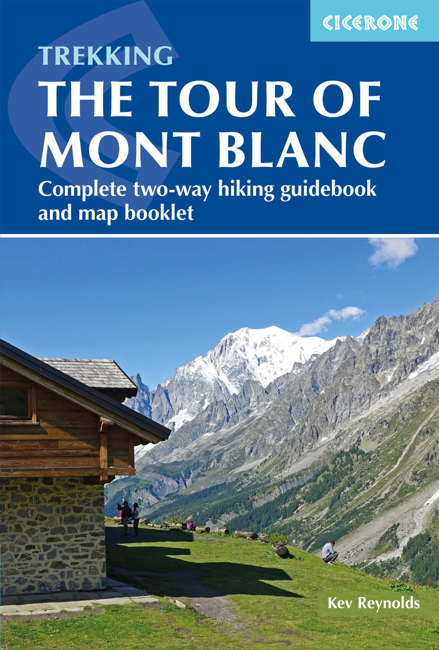 Guide de randonnées (en anglais) - The Tour of Mont Blanc, complete two-way trekking guide | Cicerone guide de randonnée Cicerone 