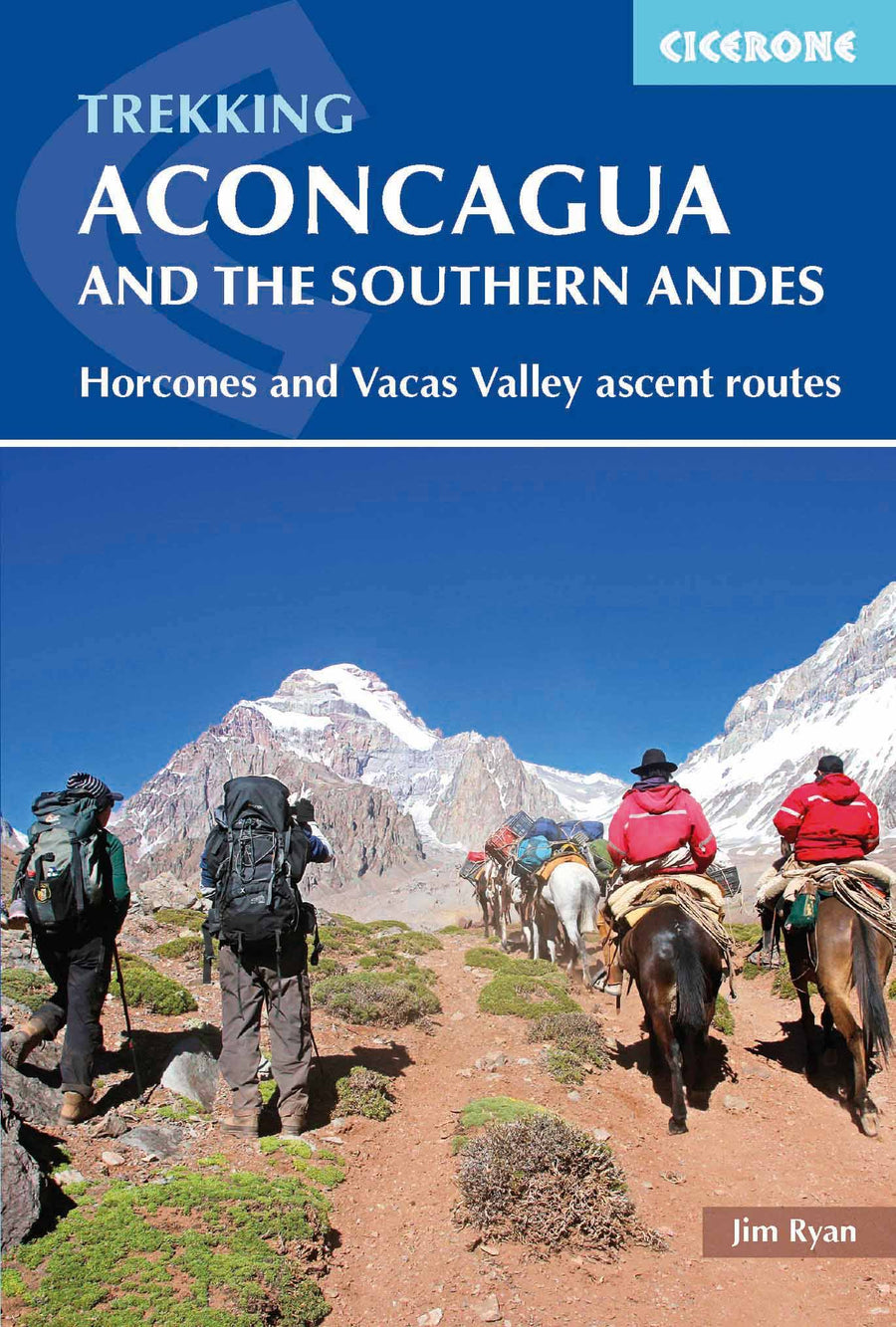 Guide de randonnées (en anglais) - Trekking & Mountaineering Aconcagua and the Southern Andes | Cicerone guide de randonnée Cicerone 