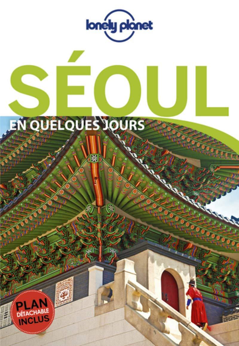 Guide de voyage de poche - Séoul en quelques jours | Lonely Planet guide de voyage Lonely Planet 