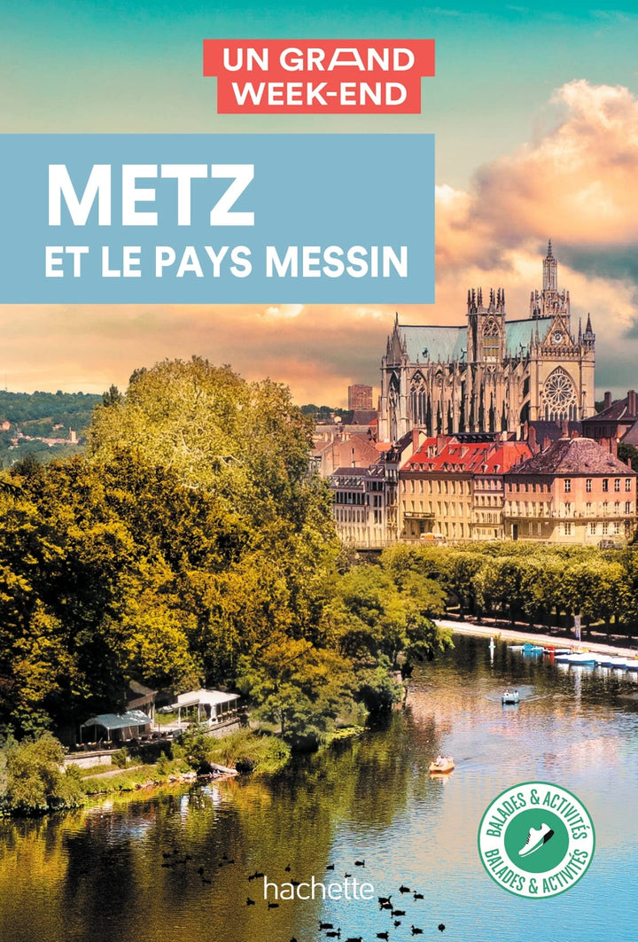 Guide de voyage de poche - Un Grand Week-end : Metz et le pays messin | Hachette guide de conversation Hachette 