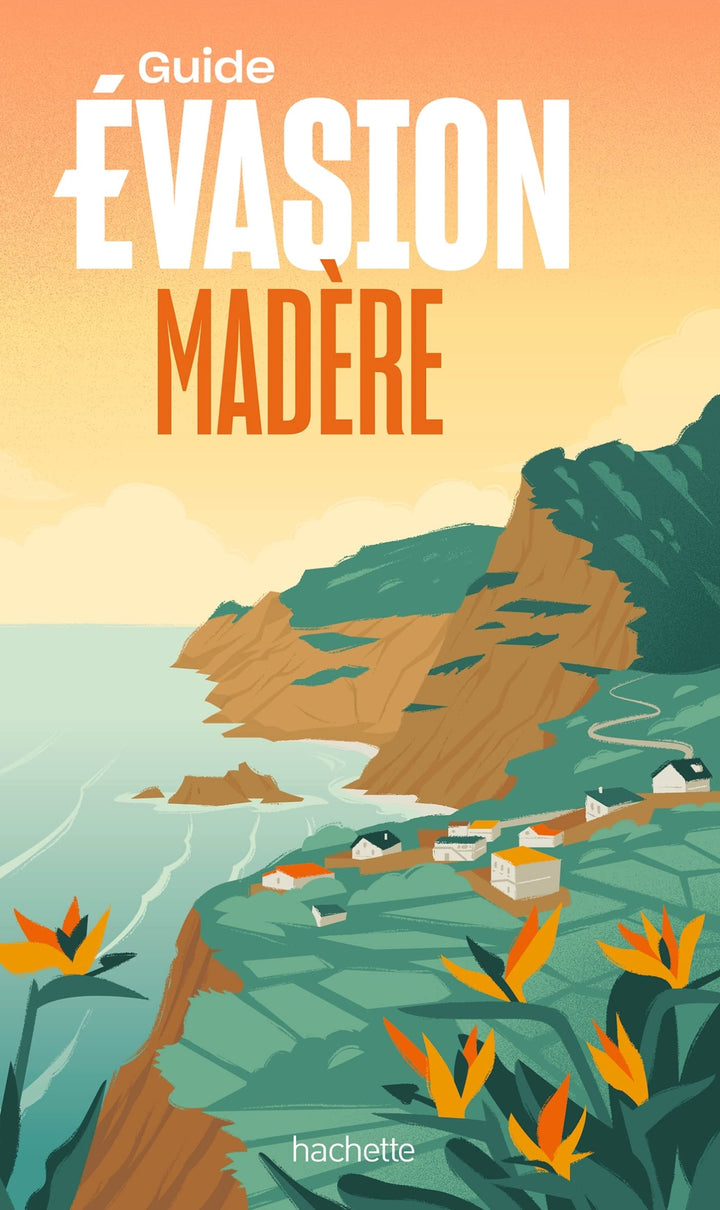 Guide Evasion - Madère - Édition 2022 | Hachette guide de voyage Hachette 