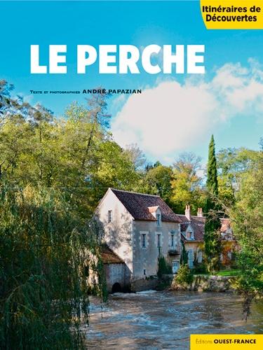 Le Perche - Itinéraires de découverte | Ouest France guide de voyage Ouest France 
