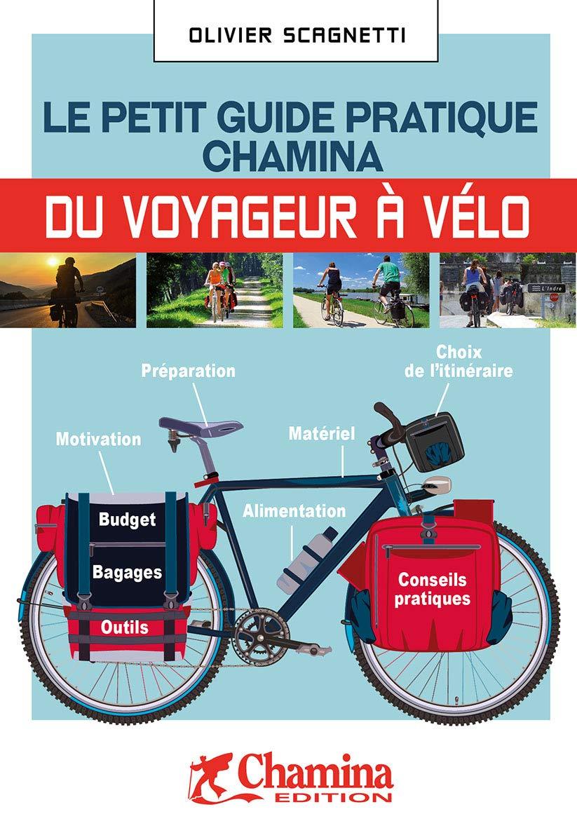 Le petit guide pratique du voyageur à vélo | Chamina guide pratique Chamina 