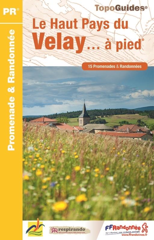 Topoguide de randonnée - Le Haut-Pays du Velay à pied | FFR guide de randonnée FFR - Fédération Française de Randonnée 